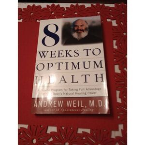 8 Weeks to Optimal Health , book. Soft cover. Andrew Weil M.D. 1997